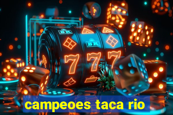 campeoes taca rio